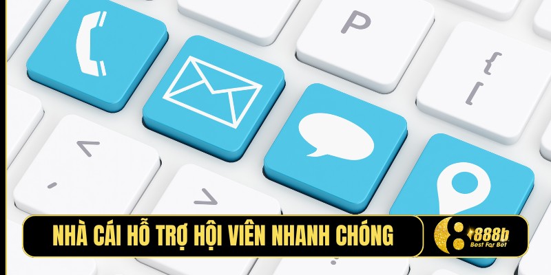 Nhà cái hỗ trợ hội viên cực kỳ nhanh chóng